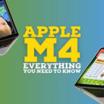 Apple M4 chip: Everything you need to know