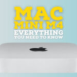 M4 Mac mini: Everything you need to know