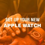 How to set up Apple Watch and tips for getting the most out of it