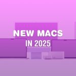 What to expect from the Mac in 2025