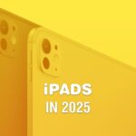 What to expect from iPad, iPad Pro and iPad Air in 2025