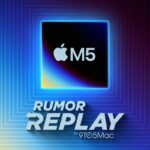 Rumor Replay: Apple’s M5 chip is coming, iPhone roadmap tease, and more