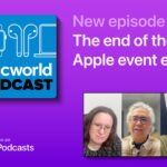 Macworld Podcast: The end of the Apple event era