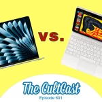 A tale of two Airs: iPad and MacBook reviews [The CultCast]