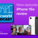 Macworld Podcast: iPhone 16e review